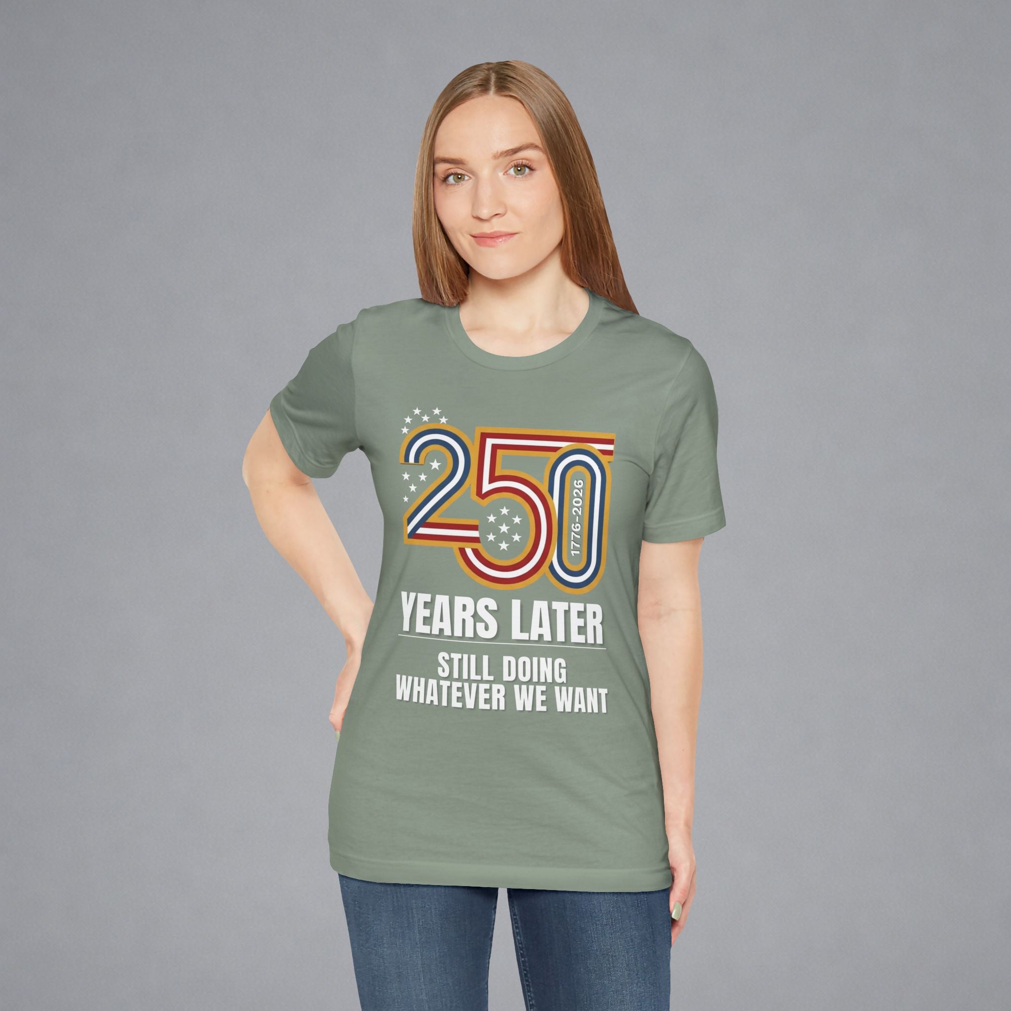 250 Years Later, Still Doing Whatever We Want