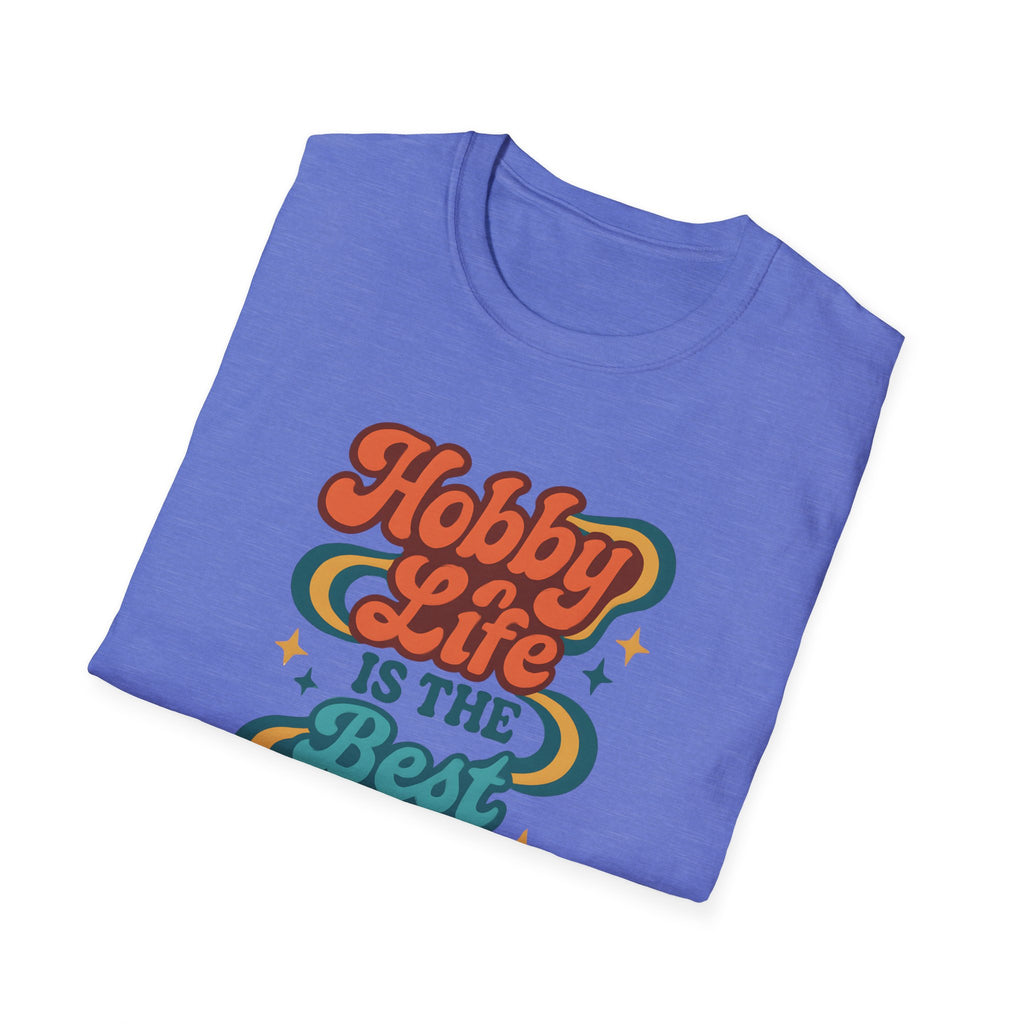 Hobby Life Is Best T-Shirt