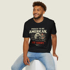 Proud American Not Sorry T-Shirt - Unapologetic Patriot