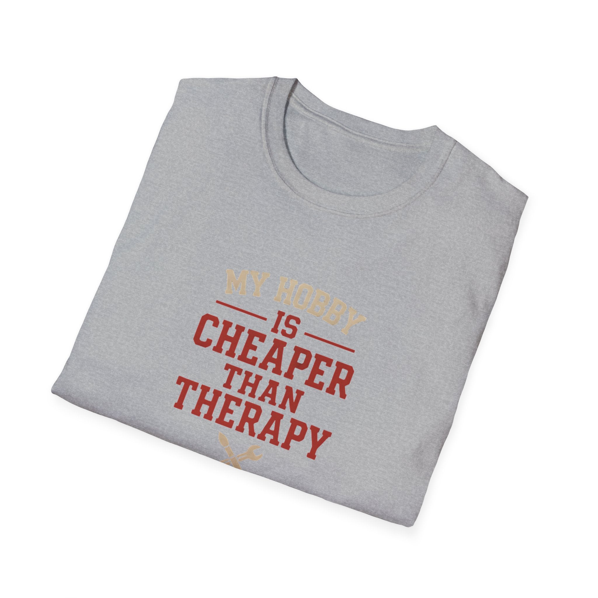 Hobby Cheaper Than Therapy T-Shirt