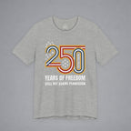 Still Not Asking Permission — 250 Years of Freedom T-Shirt