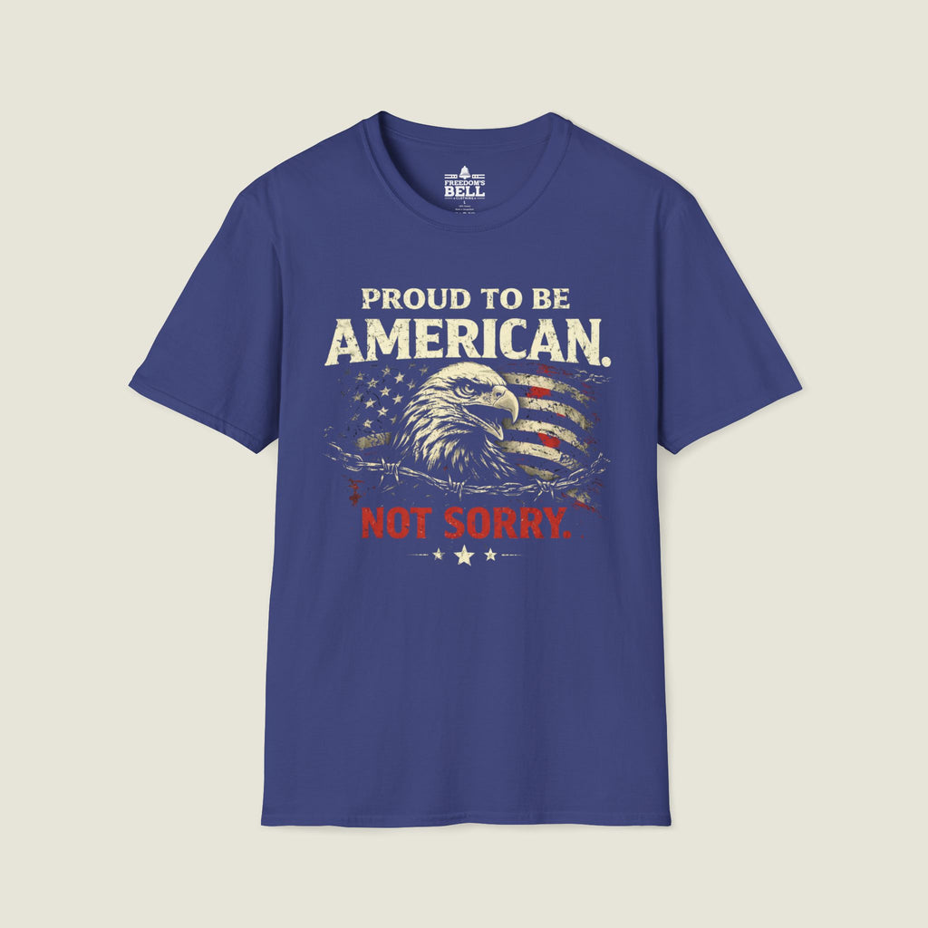 Proud American Not Sorry T-Shirt - Unapologetic Patriot