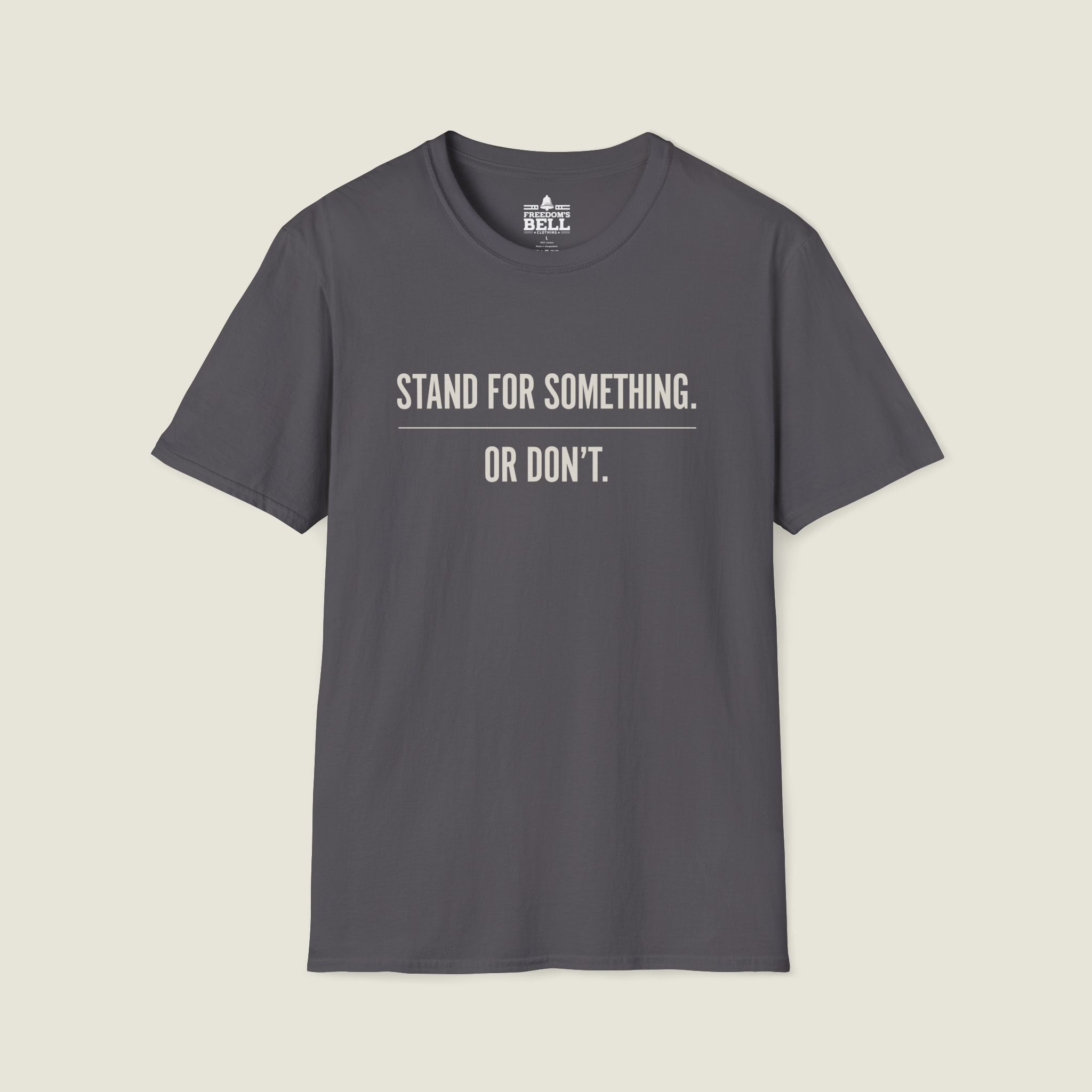 Stand For Something Or Don't T-Shirt - Take A Stand Challenge