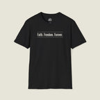 Faith • Freedom • Forever | Faith Series T-Shirt