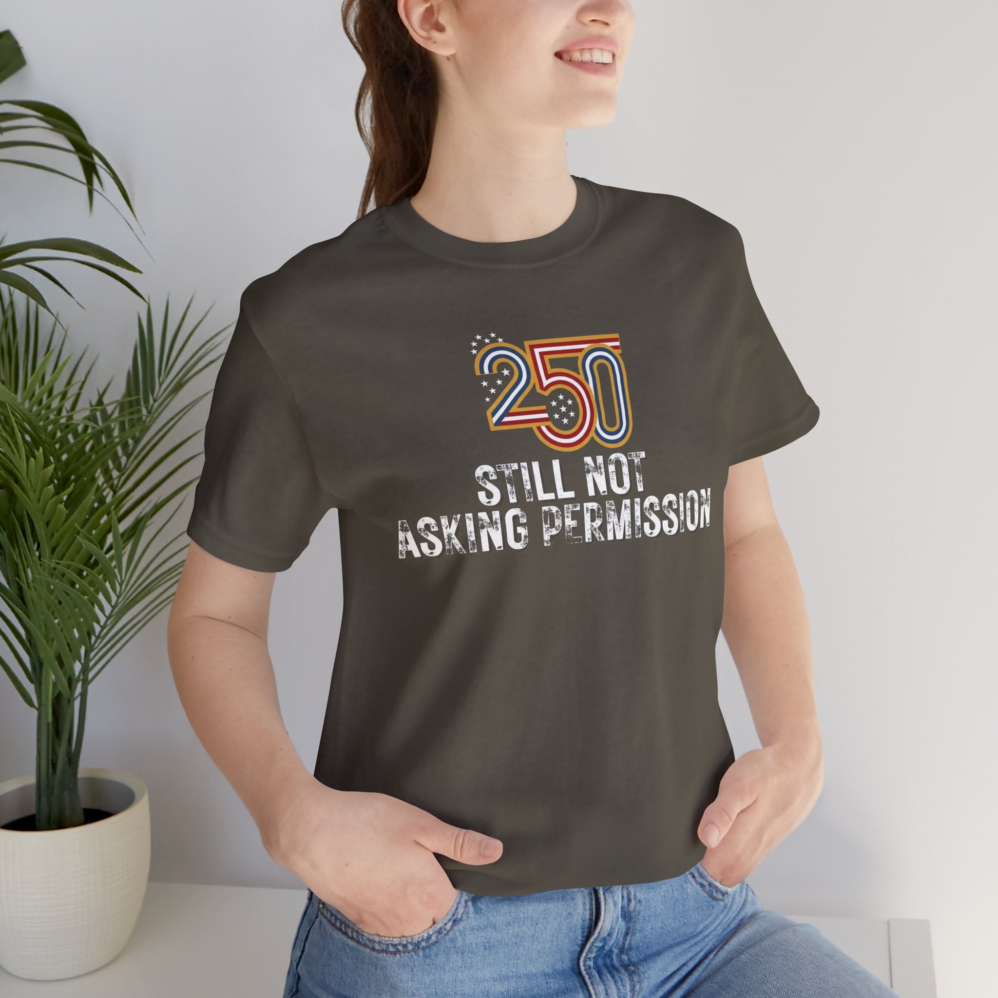 Still Not Asking Permission — 250 Years Later