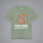 Built Different Since 1776 — 250 Years Strong T-Shirt