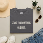 Stand For Something T-Shirt