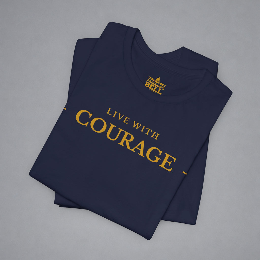 Live With Courage T-Shirt