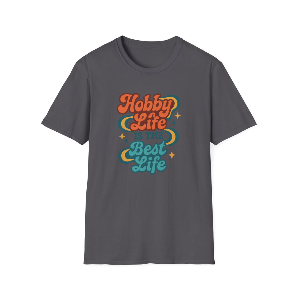 Hobby Life Is Best T-Shirt