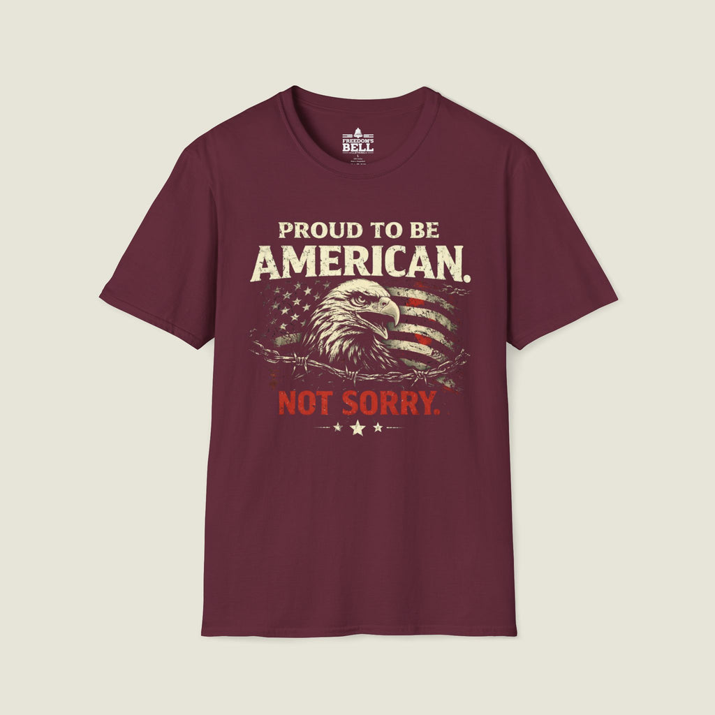 Proud American Not Sorry T-Shirt - Unapologetic Patriot