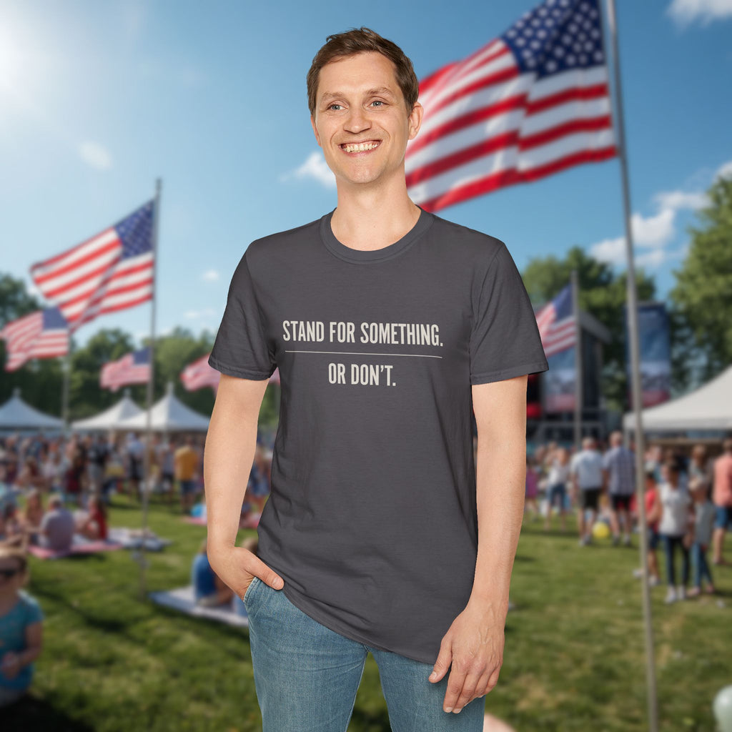 Stand For Something T-Shirt