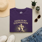 Faith Is My Foundation T-Shirt – Built on Solid Ground