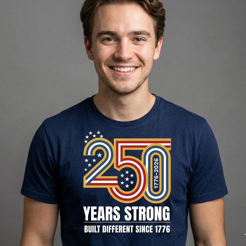Built Different Since 1776 — 250 Years Strong T-Shirt