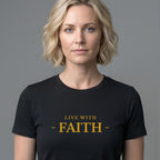 Live With Faith T-Shirt