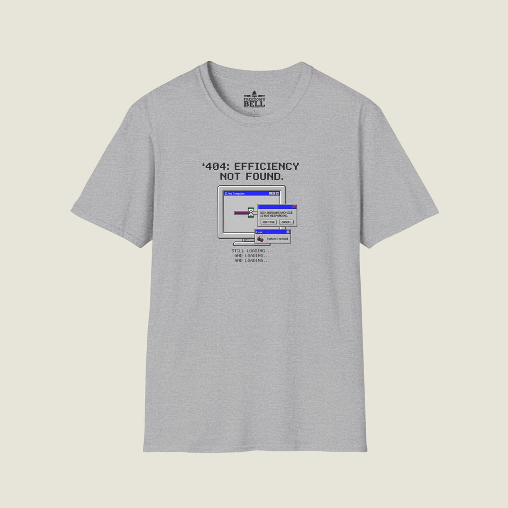 404 Efficiency Not Found - Gov Bureaucracy Error Political T-Shirt