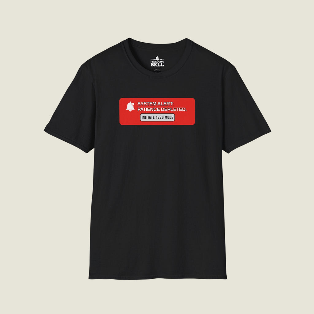 System Alert Patience Depleted - Initiate 1776 Mode Button T-Shirt
