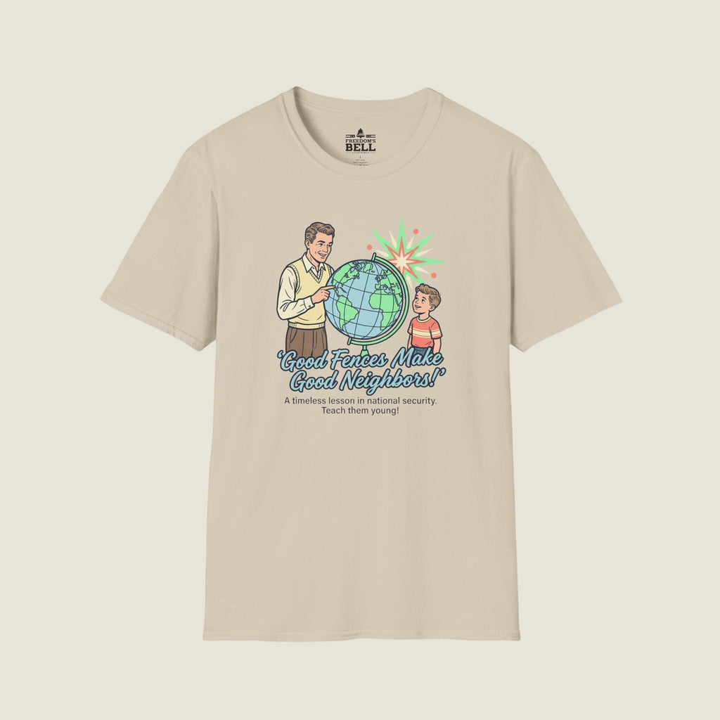 Good Fences Make Good Neighbors - National Security Lesson T-Shirt