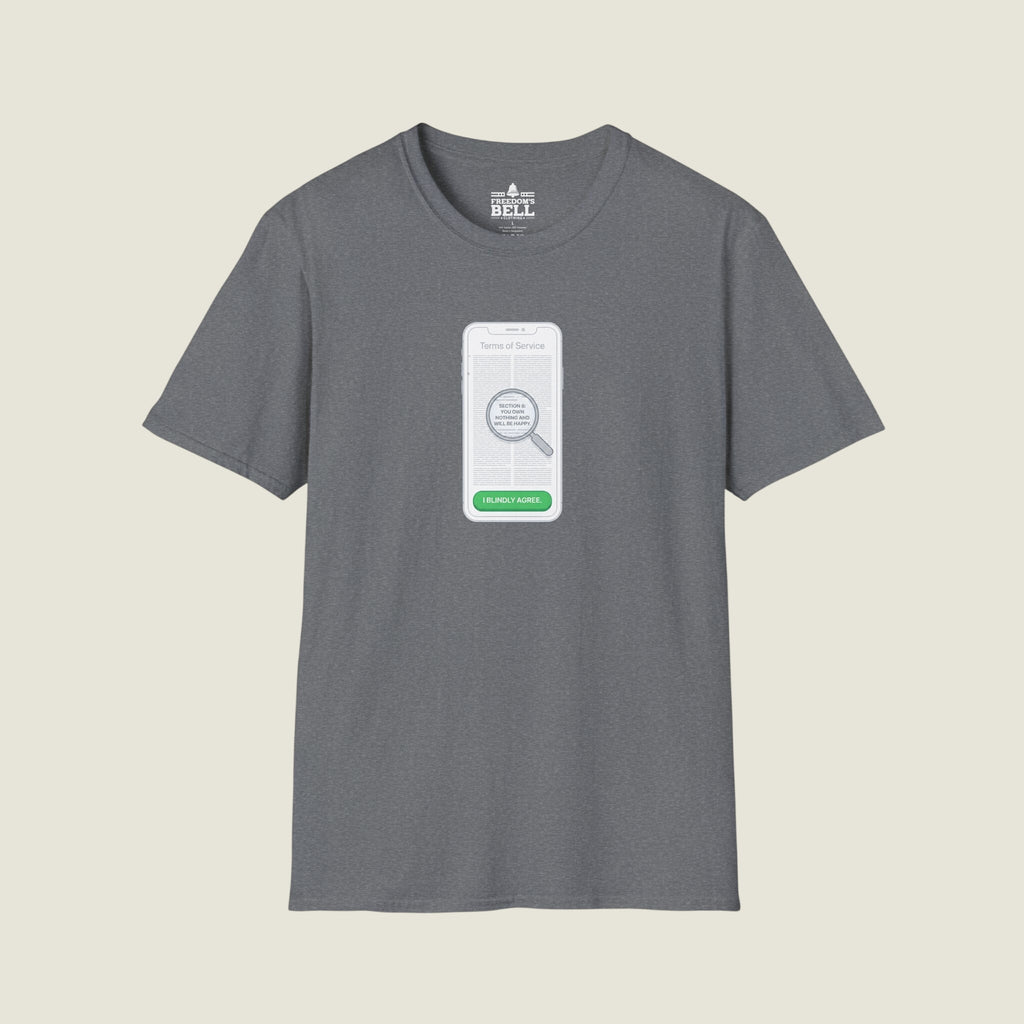 I Blindly Agree Terms Of Service - You Own Nothing Satire T-Shirt