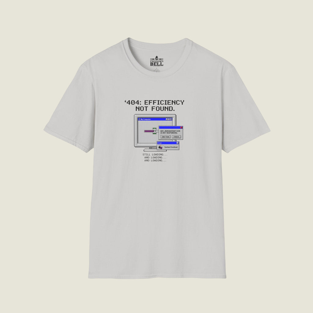 404 Efficiency Not Found - Gov Bureaucracy Error Political T-Shirt
