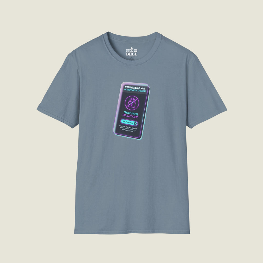 Freedom As A Service FaaS - Service Blocked Pay To Speak T-Shirt