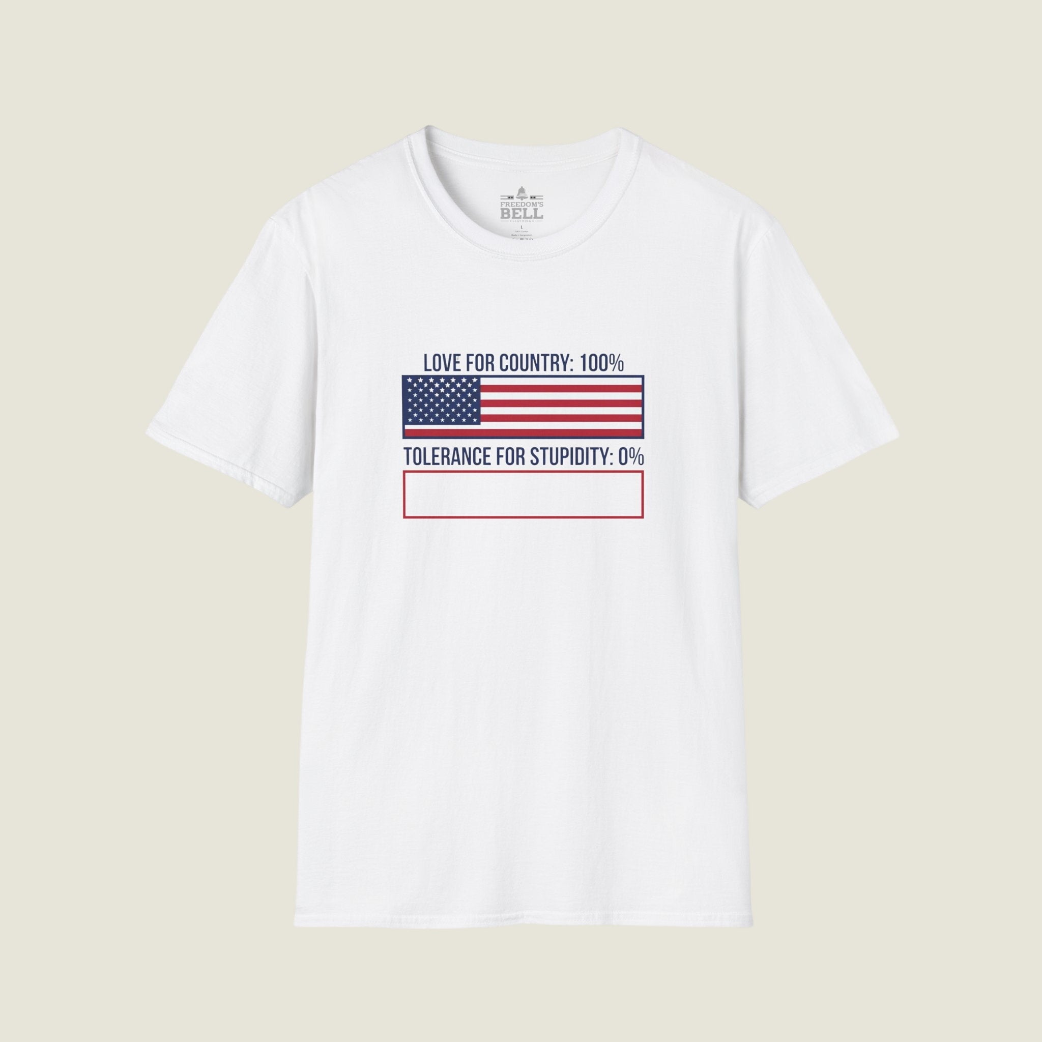 Love Country 100% Tolerance Stupidity 0% - HUMOROUS T-Shirt