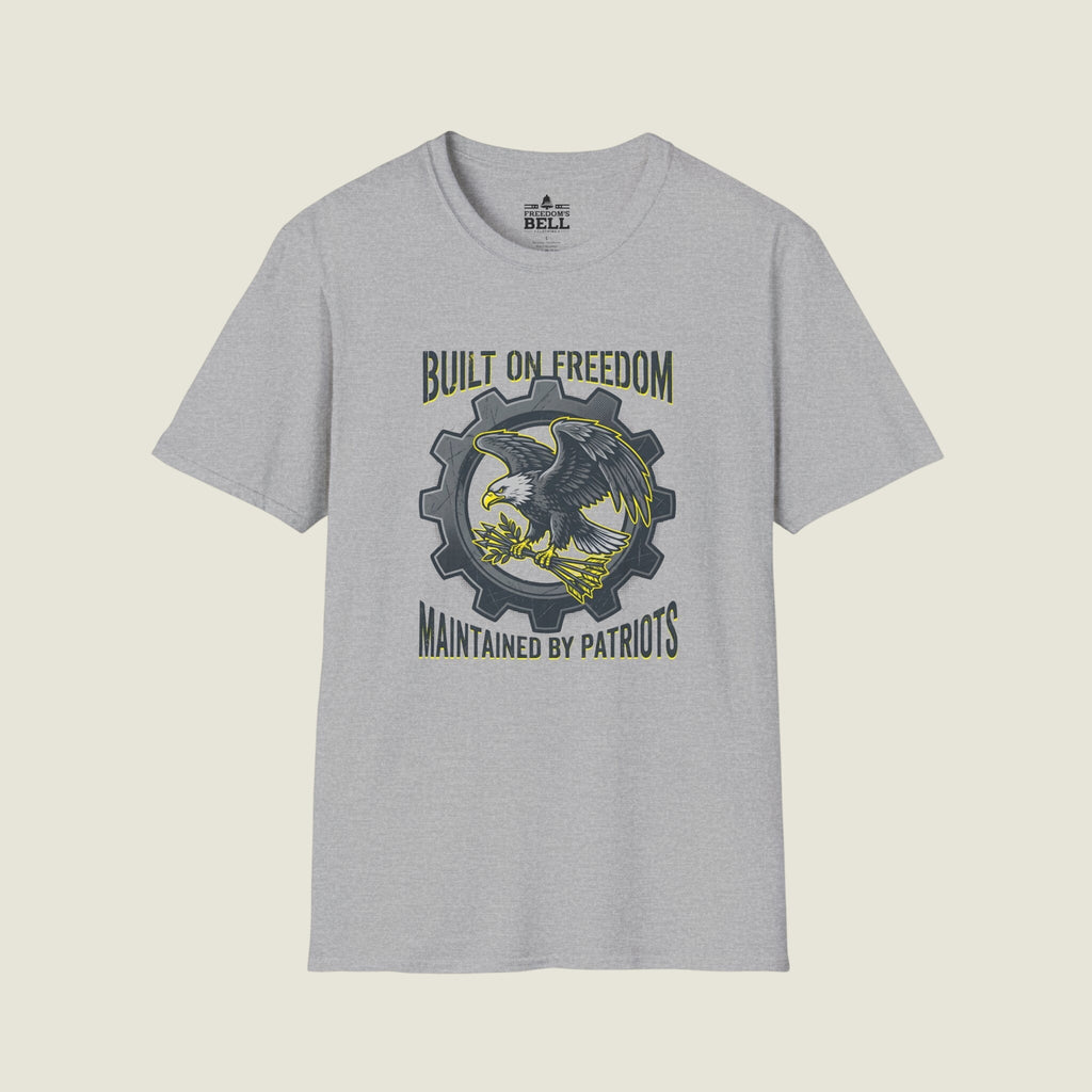 Built On Freedom T-Shirt - Maintained By Patriots