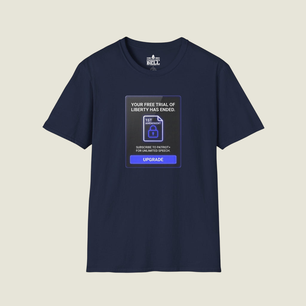 Free Trial Of Liberty Has Ended - Subscribe To Patriot Plus T-Shirt
