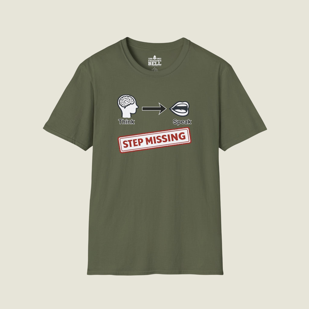 Think Speak Step Missing - Brain To Mouth Filter Broken Satire T-Shirt