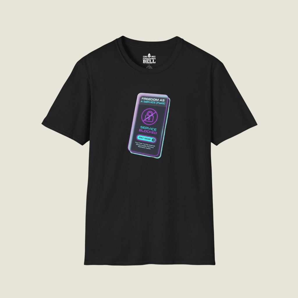Freedom As A Service FaaS - Service Blocked Pay To Speak T-Shirt