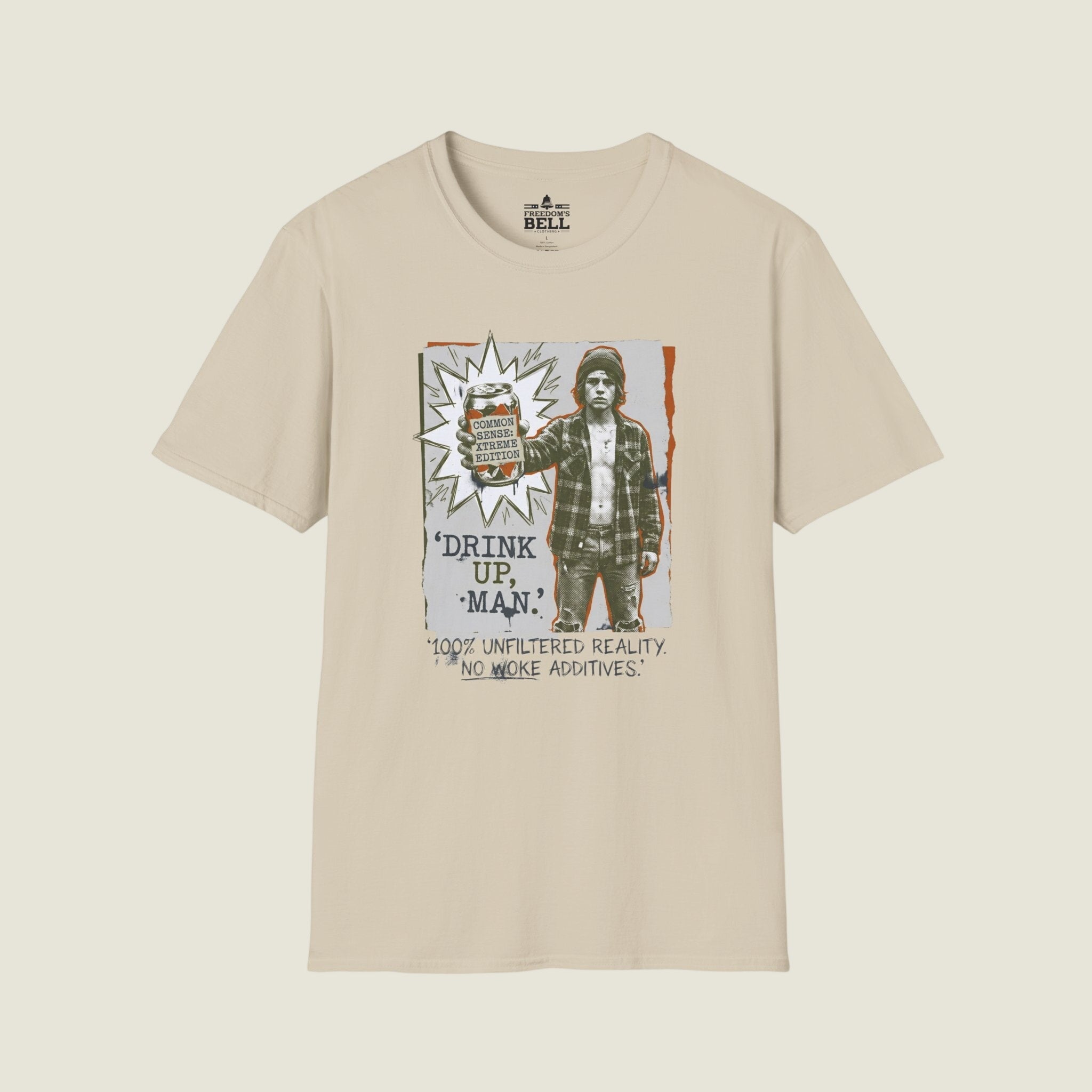 Drink Up Man Common Sense Extreme - Unfiltered Reality Grunge T-Shirt
