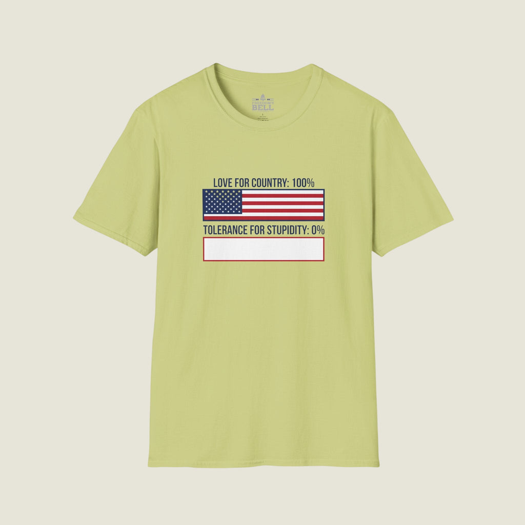 Love Country 100% Tolerance Stupidity 0% - HUMOROUS T-Shirt