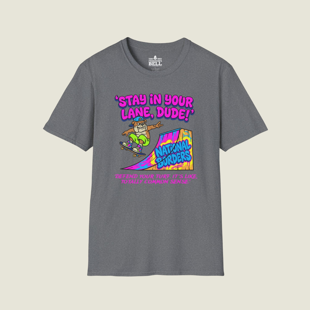 Stay In Your Lane Dude - National Borders Skateboard T-Shirt