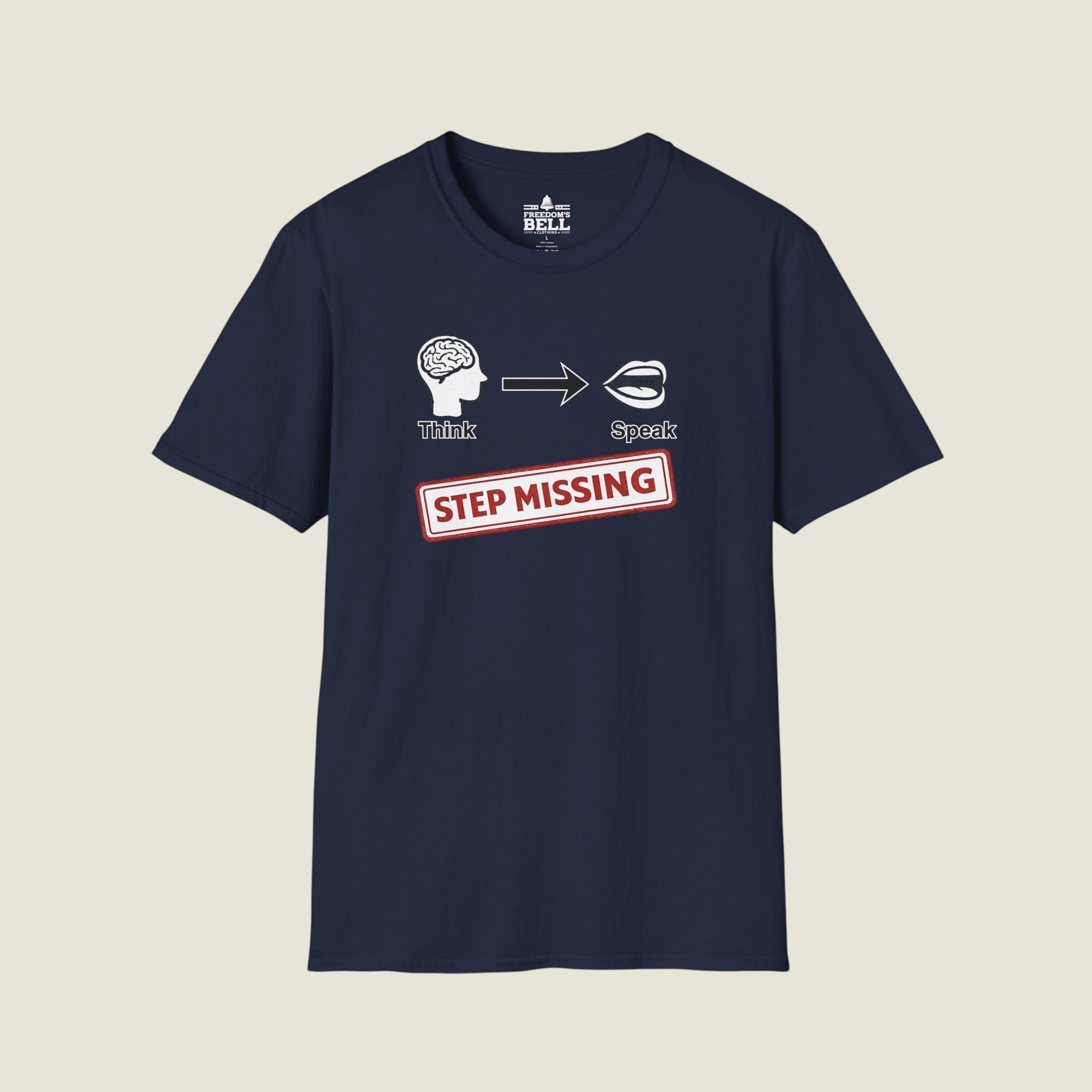 Think Speak Step Missing - Brain To Mouth Filter Broken Satire T-Shirt