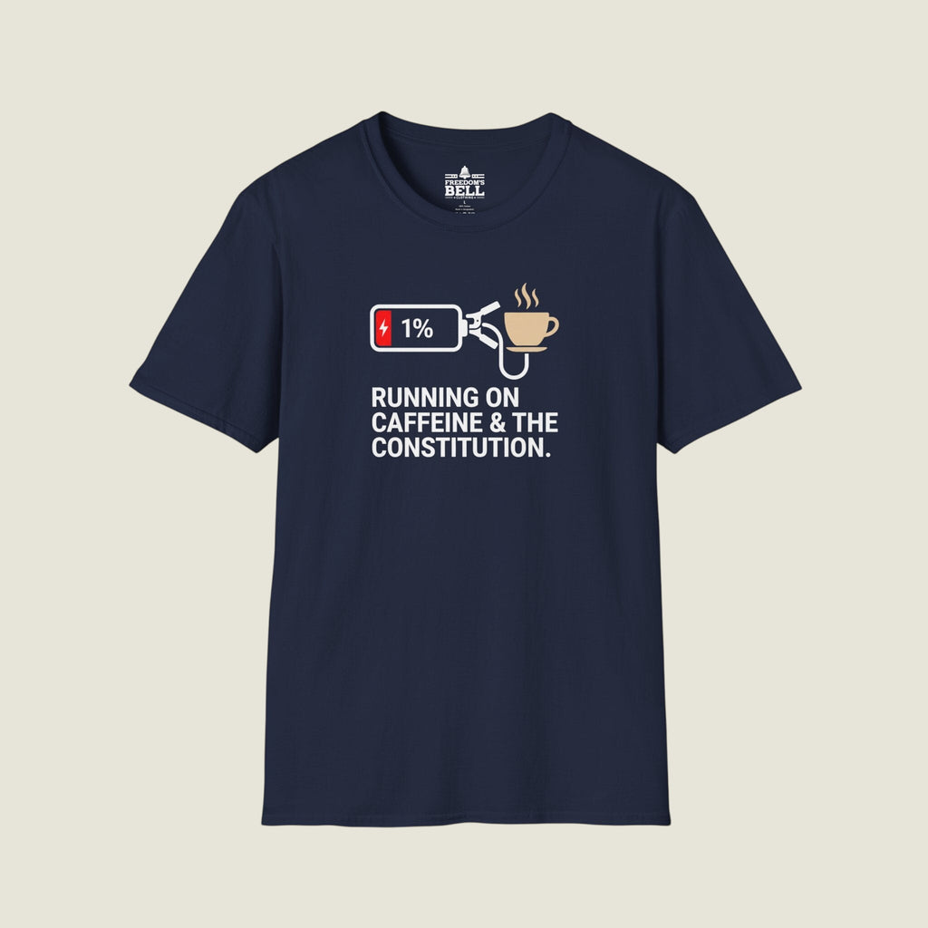 Running On Caffeine And Constitutional Fury - Low Battery T-Shirt