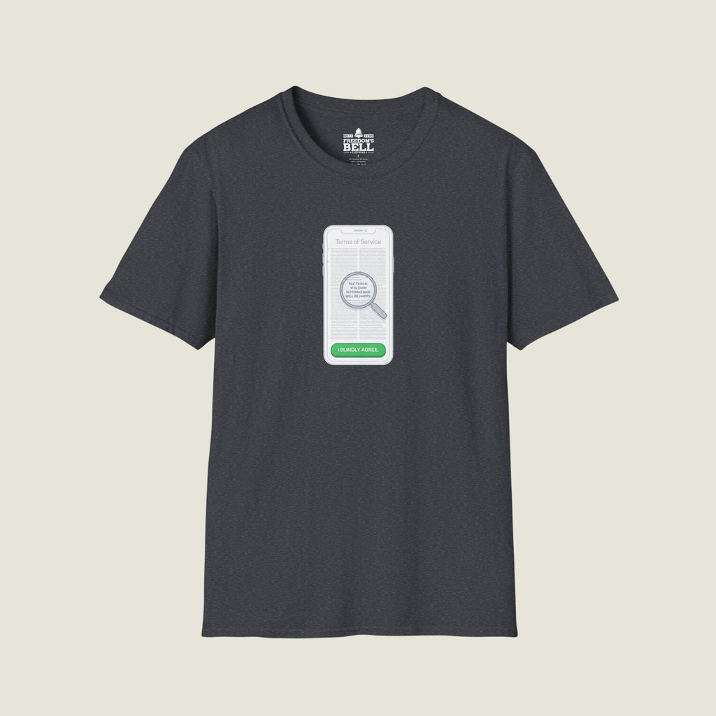 I Blindly Agree Terms Of Service - You Own Nothing Satire T-Shirt