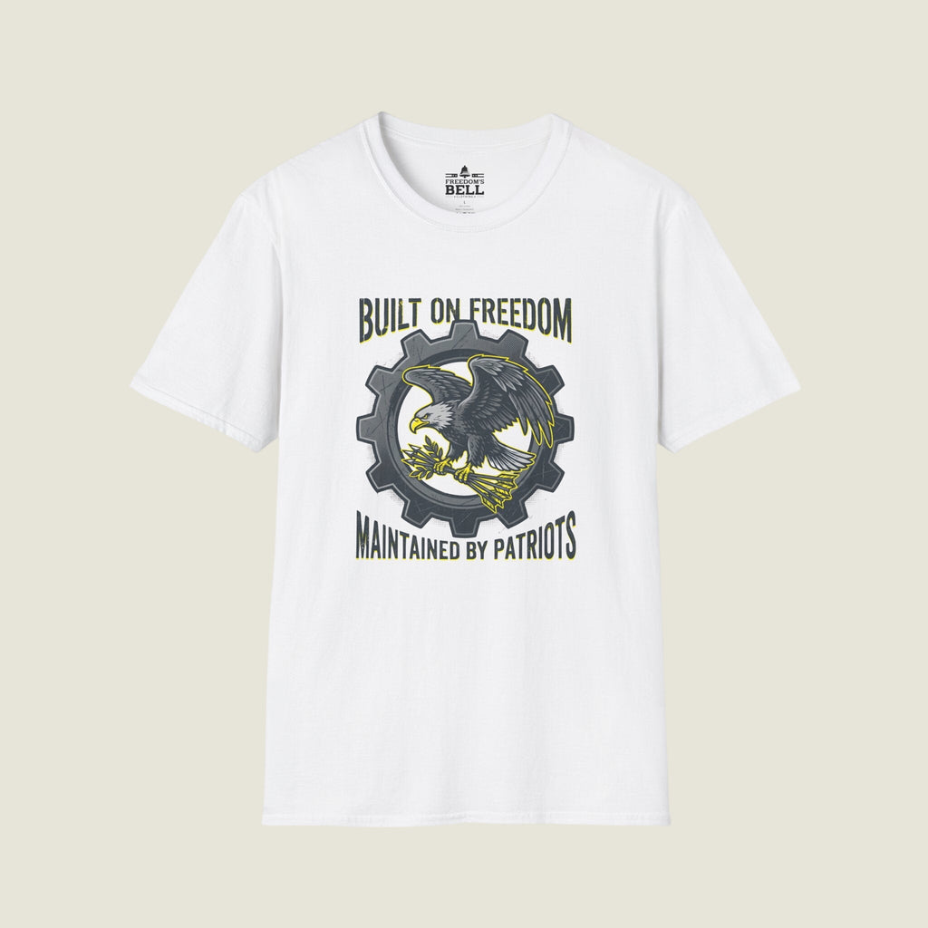 Built On Freedom T-Shirt - Maintained By Patriots