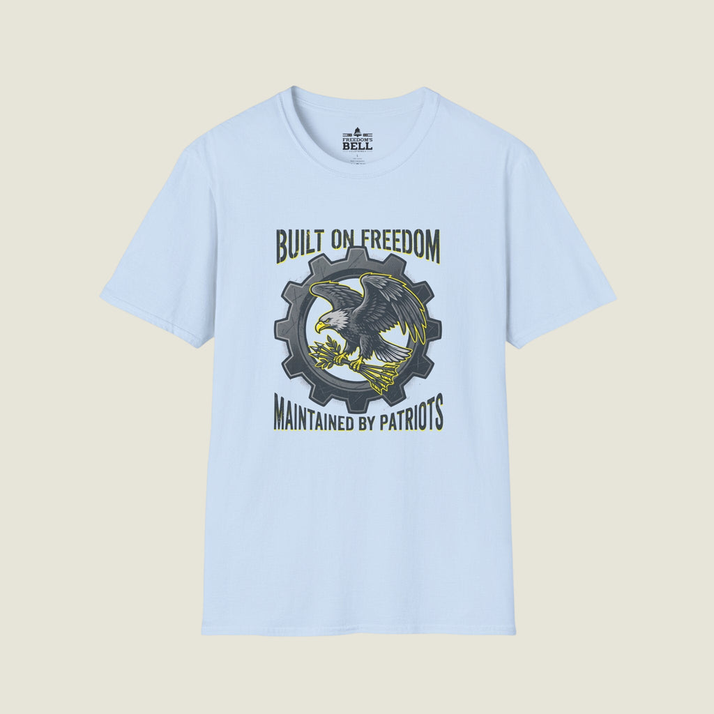 Built On Freedom T-Shirt - Maintained By Patriots