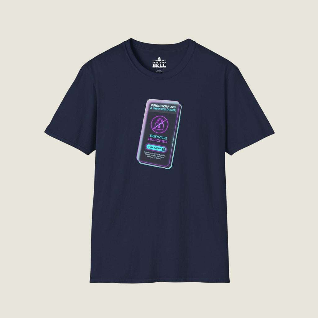 Freedom As A Service FaaS - Service Blocked Pay To Speak T-Shirt