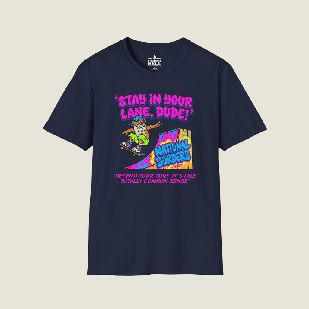 Stay In Your Lane Dude - National Borders Skateboard T-Shirt