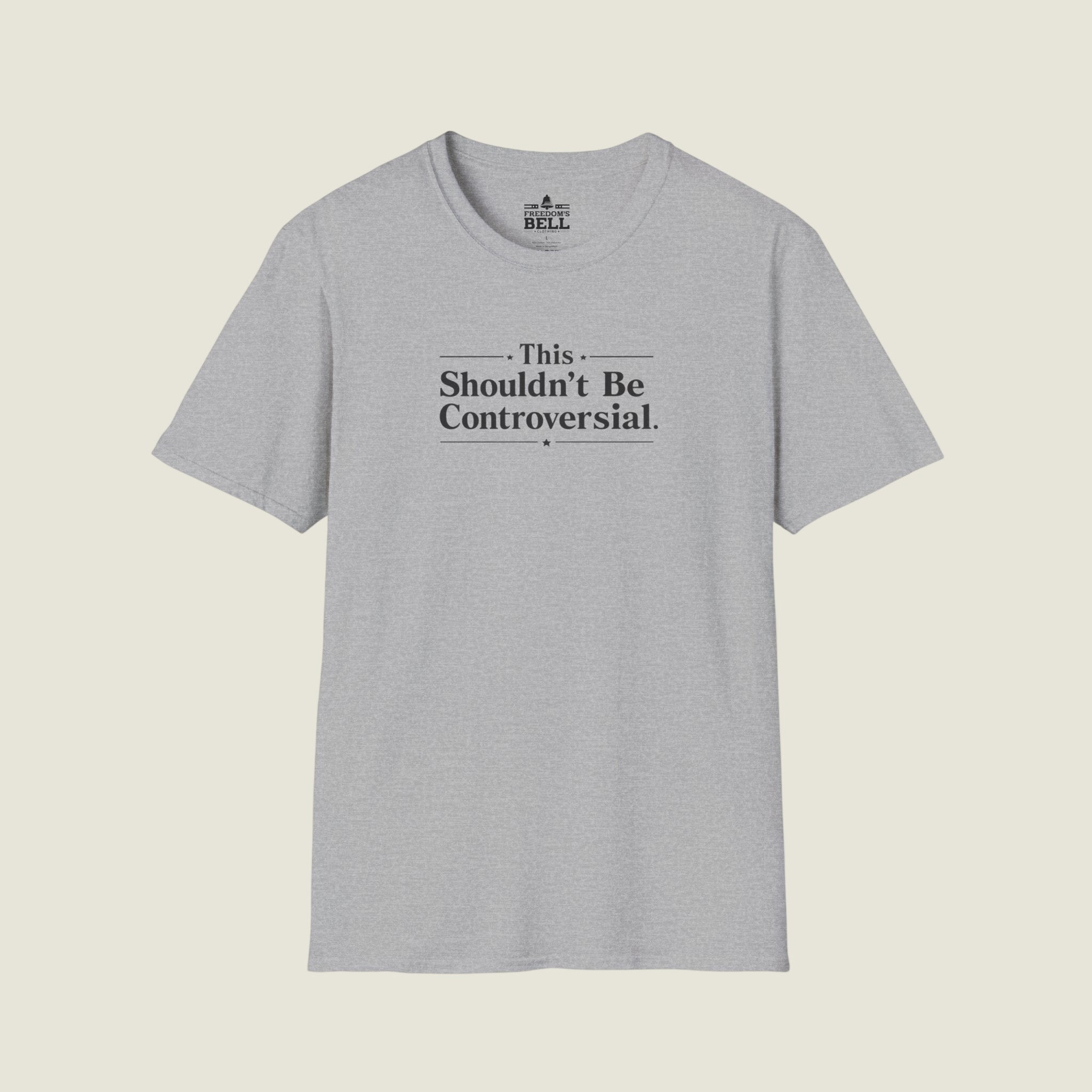 This Shouldn't Be Controversial - Simple Truth Declaration T-Shirt