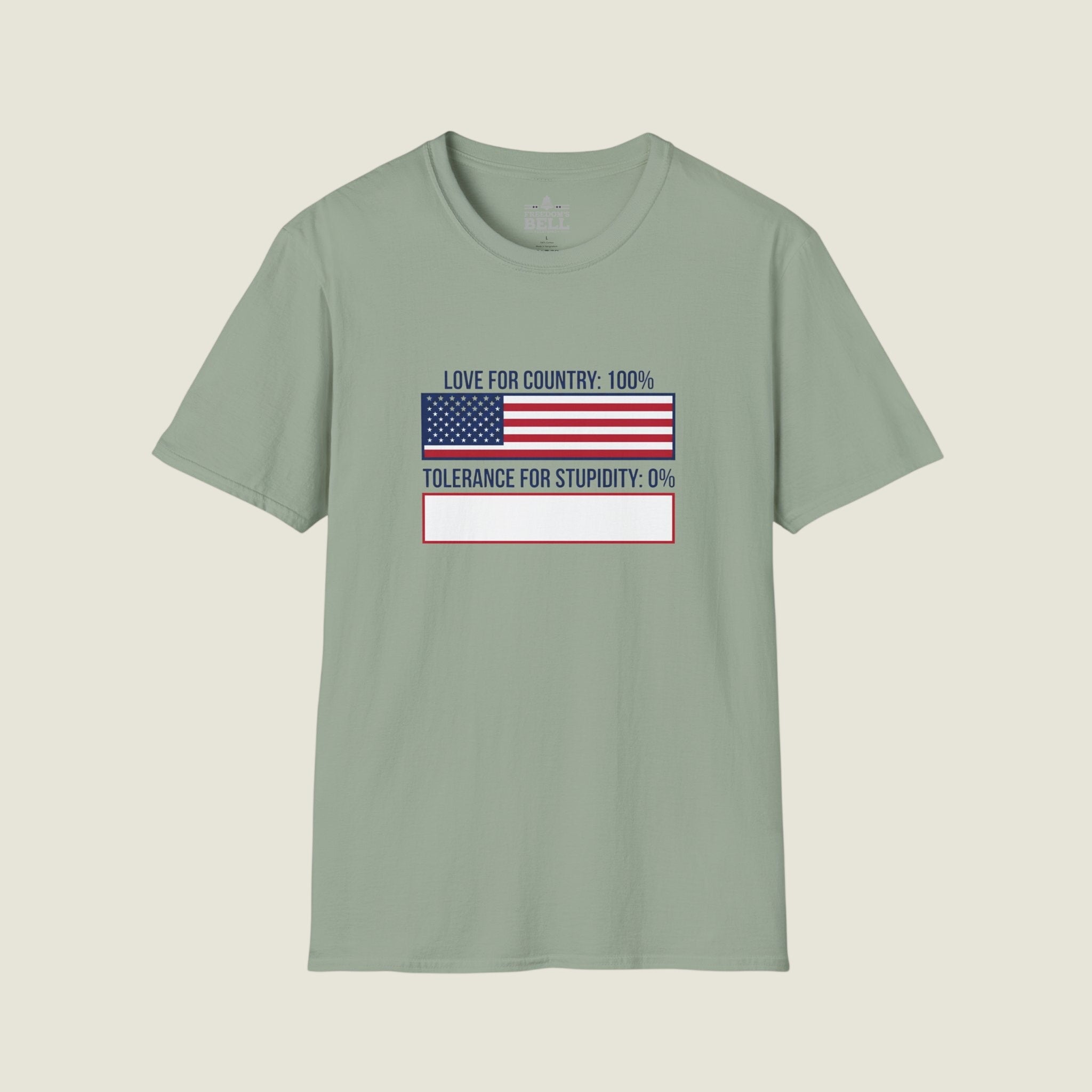 Love Country 100% Tolerance Stupidity 0% - HUMOROUS T-Shirt
