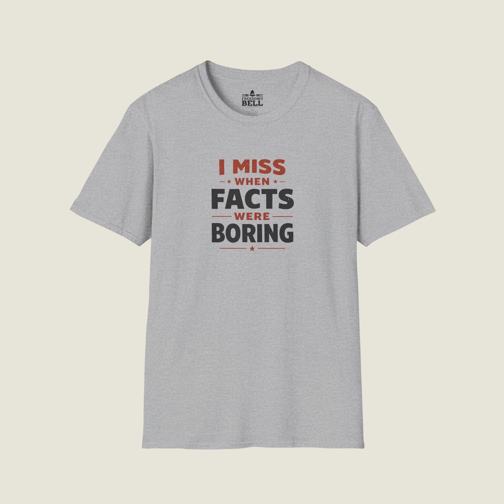 I Miss When Facts Were Boring T-Shirt - Nostalgia For Uncontroversial Truth