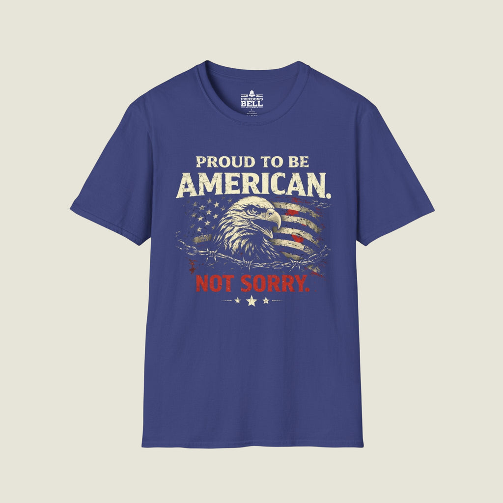 Proud American Not Sorry T-Shirt - Unapologetic Patriot org