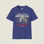 Proud American Not Sorry T-Shirt - Unapologetic Patriot org
