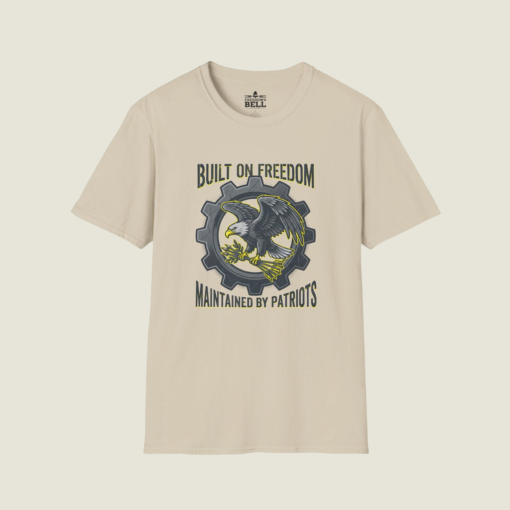 Built On Freedom T-Shirt - Maintained By Patriots