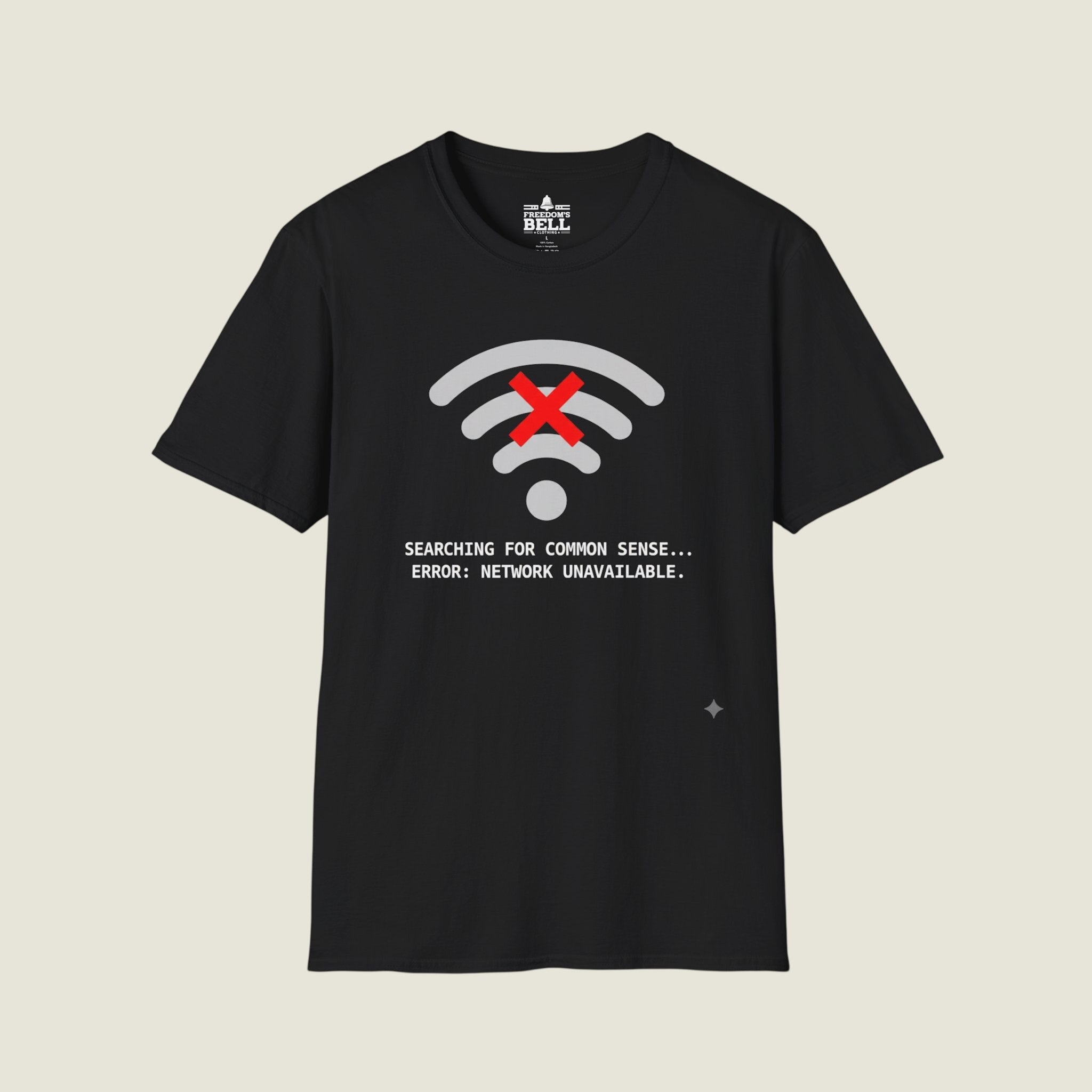 Searching For Common Sense No Connection - WiFi Political T-Shirt