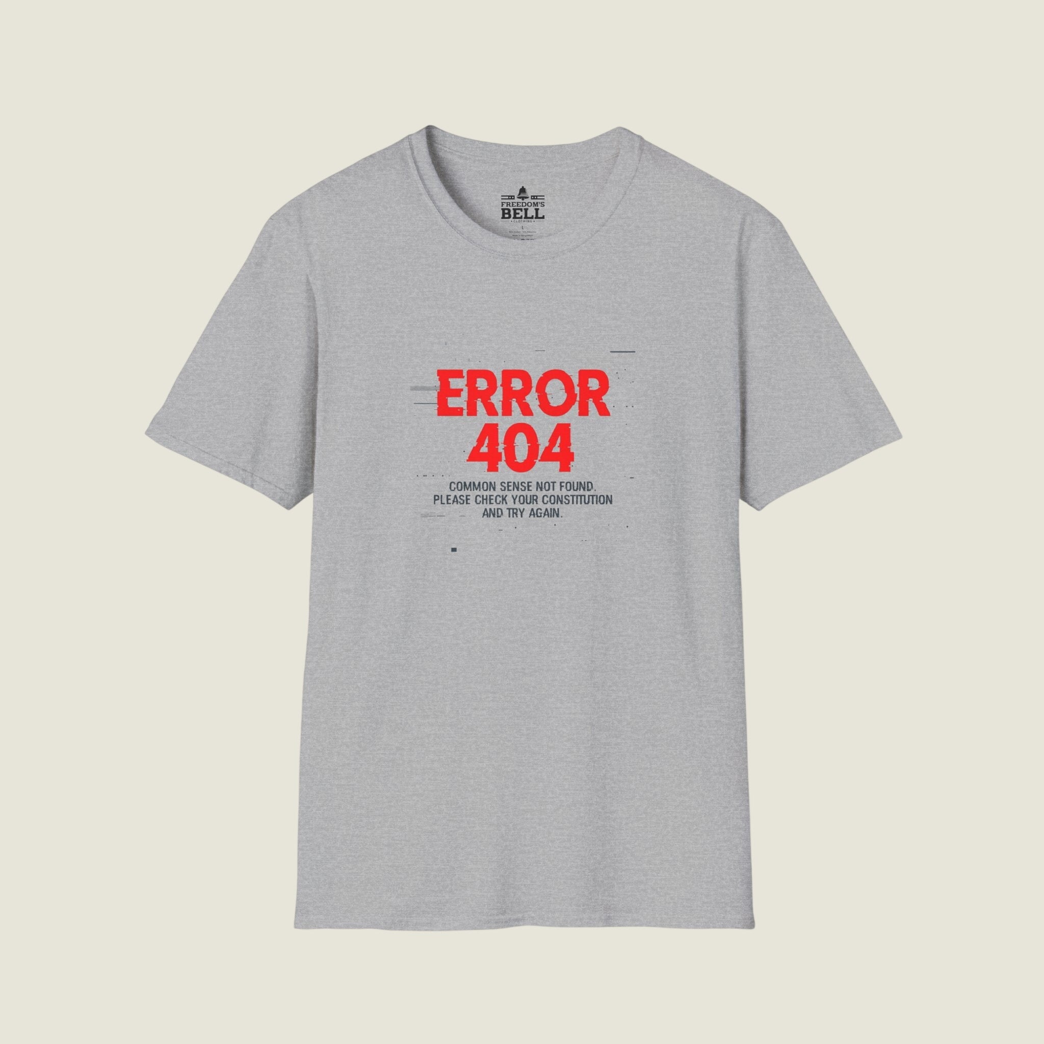 Error 404 Common Sense Not Found - Check Constitution Humor T-Shirt