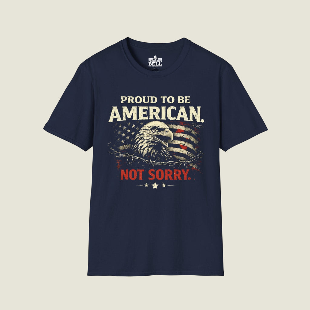 Proud American Not Sorry T-Shirt - Unapologetic Patriot org