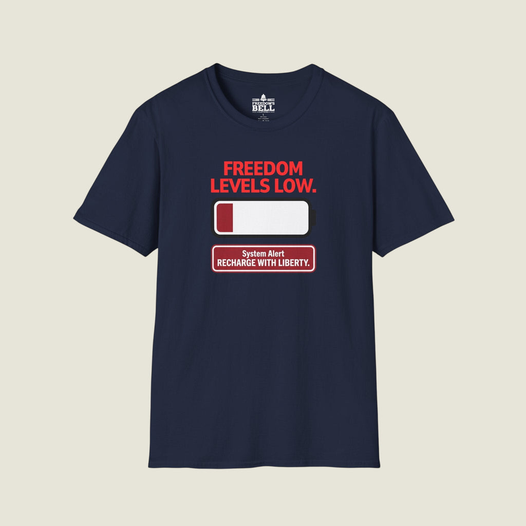 Freedom Level Is Low Recharge With Liberty - Battery Alert T-Shirt