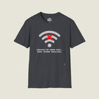 Searching For Common Sense No Connection - WiFi Political T-Shirt